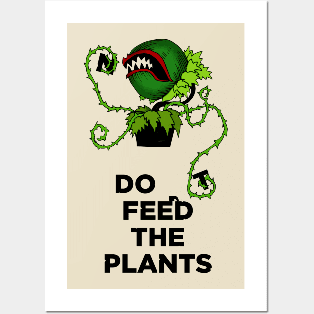 Don't Feed The Plants Wall Art by djrbennett